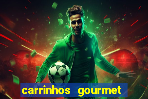 carrinhos gourmet para festas